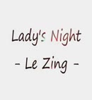 Le Zing Ladies Night