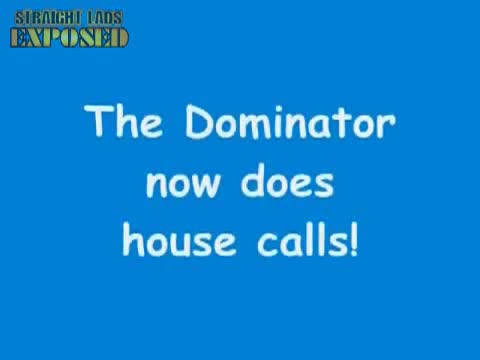 The Dominator Does Housecalls