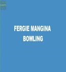 Fergie Mangina Bowling
